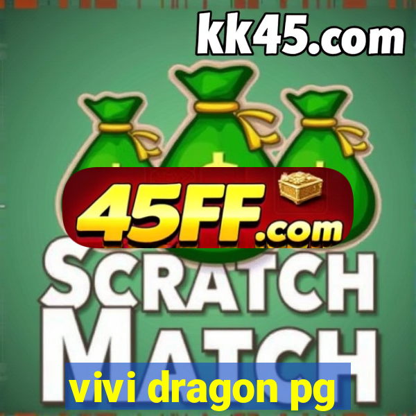 vivi dragon pg